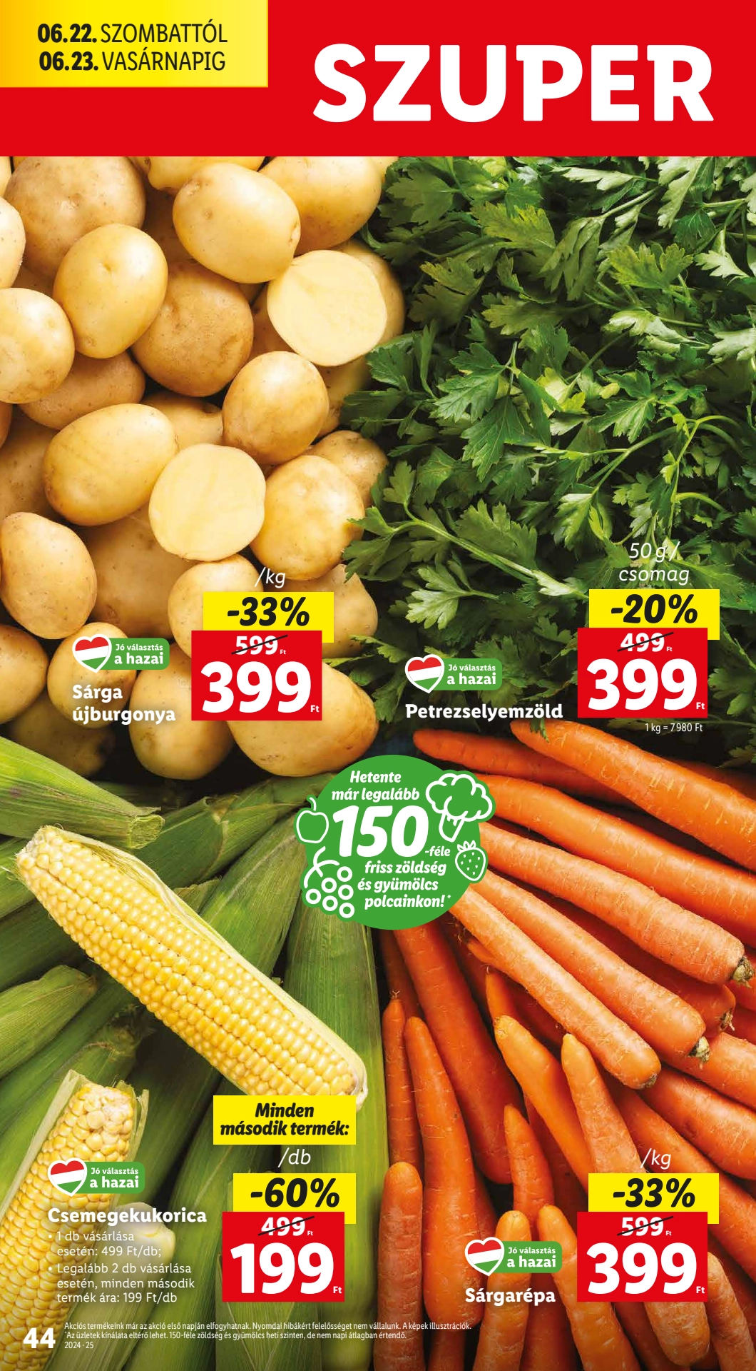 Lapozható Lidl szórólap 2024. 06.20-06.26 - 44. oldal Lapozható Lidl szórólap 2024. 06.20-06.26 - 44. oldal