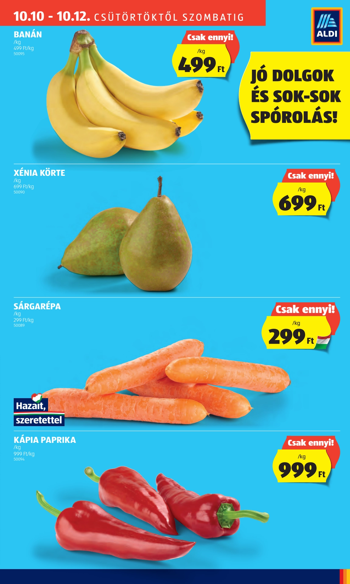 Lapozható Aldi Újranyitási Budapest, Székelyhíd u. 23. szórólap 2024. 10.10 - 7. oldal Lapozható Aldi Újranyitási Budapest, Székelyhíd u. 23. szórólap 2024. 10.10 - 7. oldal