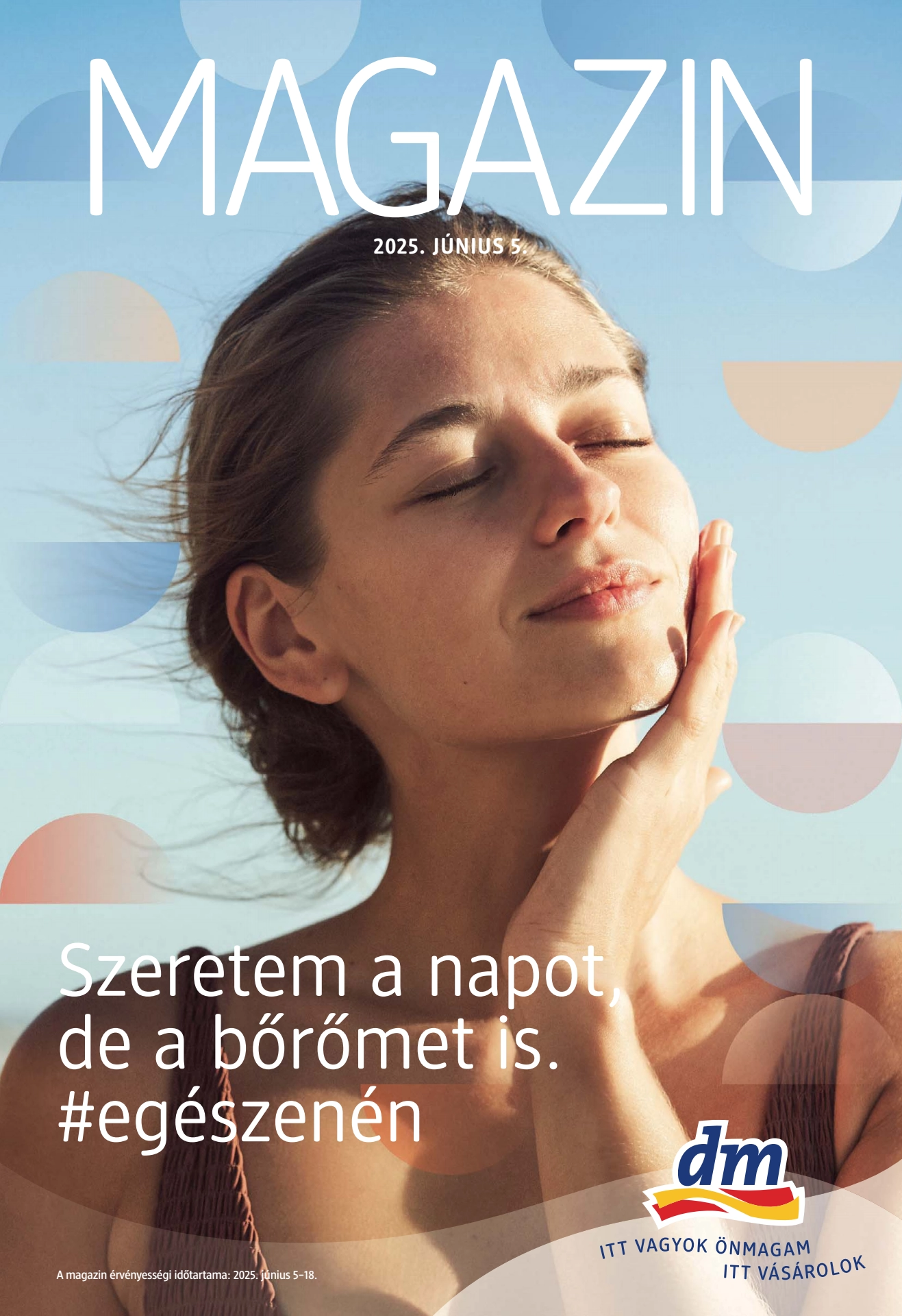 Lapozható Dm Drogéria szórólap 2025. 06.05-06.18 - 1. oldal Lapozható Dm Drogéria szórólap 2025. 06.05-06.18 - 1. oldal